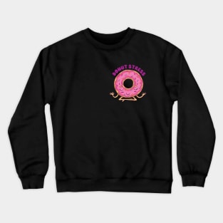 Donut Stress! Crewneck Sweatshirt